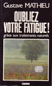 Livrenpoche : Oubliez votre fatigue ! - Gustave Mathieu - Livre
