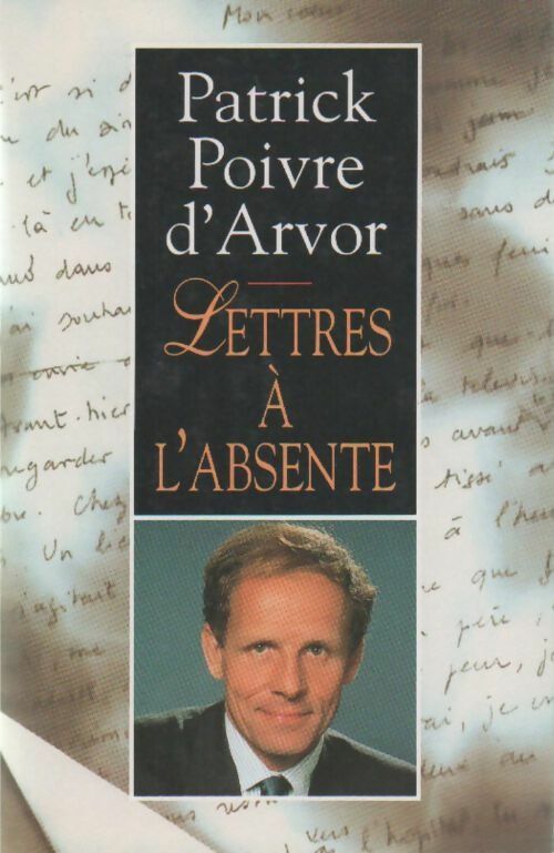 Livrenpoche : Lettres à l'absente - Patrick Poivre d'Arvor - Livre