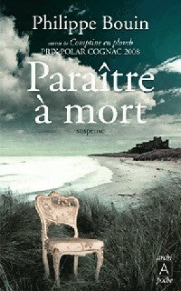 Paraître à mort - Philippe Bouin - Livre