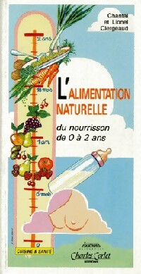 Livrenpoche : L'alimentation naturelle - Chantal Clergeaud, Lionel Clergeaud - Livre