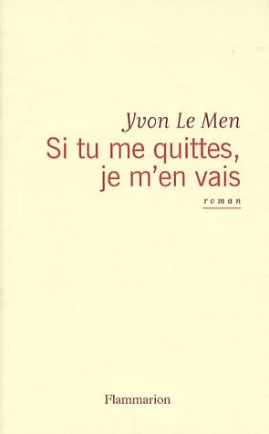 Livrenpoche : Si tu me quittes, je m'en vais - Yvon Le Men - Livre