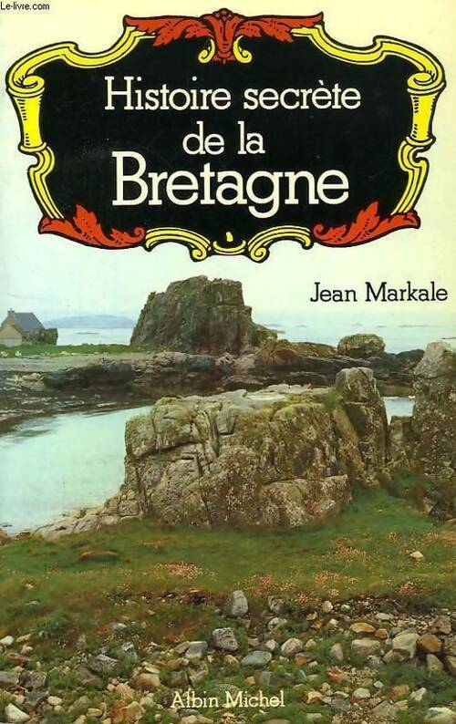Livrenpoche : Histoire secrète de la Bretagne - Jean Markale - Livre
