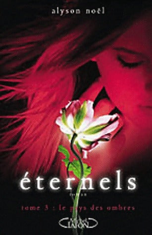 Livrenpoche : Eternels Tome III : Le pays des ombres - Alyson Noël - Livre