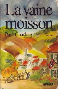 Livrenpoche : La vaine moisson - Paul Charloux - Livre