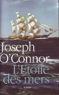 Livrenpoche : L'étoile des mers - Joseph O'Connor - Livre