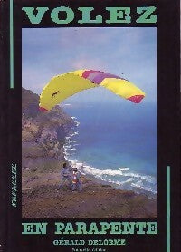 Livrenpoche : Volez en parapente - Gérald Delorme - Livre