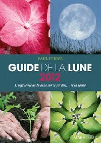 Livrenpoche : Guide de la lune 2012 - Paul Ferris - Livre