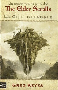 Livrenpoche : The Elder Scrolls Tome I : La cité infernale - Greg Keyes - Livre