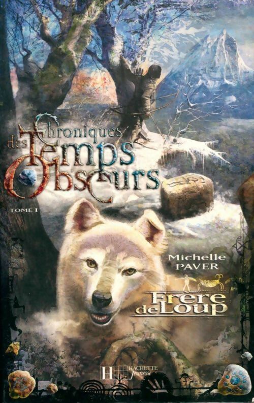 Livrenpoche : Chroniques des temps obscurs Tome I : Frère de loup - Michelle Paver - Livre