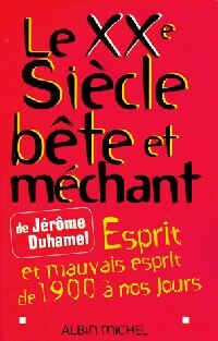 Livrenpoche : Le XXe siècle bête et méchant - Jérôme Duhamel - Livre
