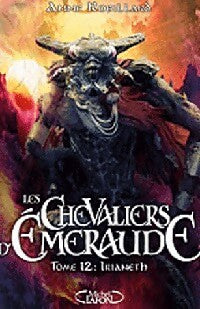 Livrenpoche : Les chevaliers d'émeraude Tome XII : Irianeth - Anne Robillard - Livre