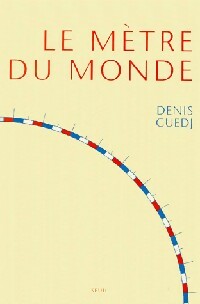 Livrenpoche : Le mètre du monde - Denis Guedj - Livre