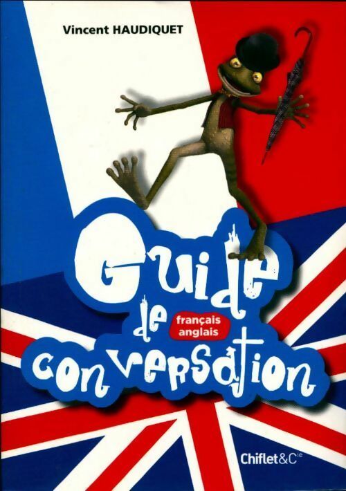 Livrenpoche : Guide de conversation français-anglais - Vincent Haudiquet - Livre