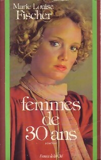 Livrenpoche : Femmes de 30 ans - Marie-Louise Fischer - Livre