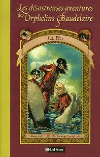 Livrenpoche : Les désastreuses aventures des enfants Baudelaire Tome XIII : La fin - Lemony Snicket, Brett Helquist - Livre