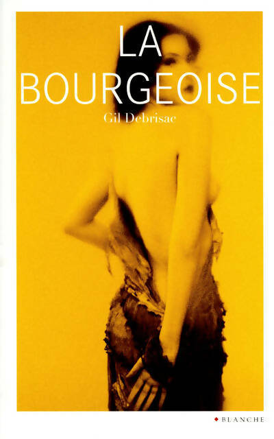 La bourgeoise - Gil Debrisac - Livre