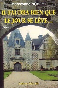 Livrenpoche : Il faudra bien que le jour se lève... - Maryvonne Noblet - Livre