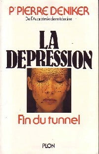 La dépression. Fin du tunnel - Pierre Deniker -  Plon GF - Livre