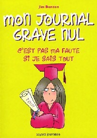 Livrenpoche : Mon journal grave nul Tome VIII : C'est pas ma faute si je sais tout - Jim Benton - Livre