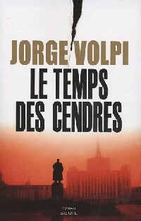 Livrenpoche : Le temps des cendres - Jorge Volpi - Livre