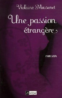 Livrenpoche : Une passion étrangère - Violaine Massenet - Livre