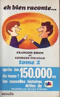 Livrenpoche : Eh bien raconte : 2e recueil d'histoires drôles - François Biron, Georges Folgoas - Livre