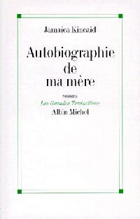 Autobiographie de ma mère - Jamaica Kincaid - Livre