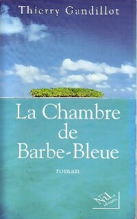 Livrenpoche : La chambre de Barbe-Bleue - Thierry Gandillot - Livre