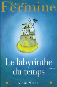 Livrenpoche : Le labyrinthe du temps - Maxence Fermine - Livre