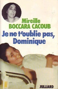 Je ne t'oublie pas, Dominique - Mireille Boccara Cacoub -  Julliard GF - Livre