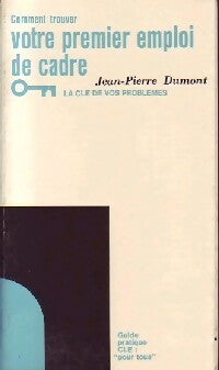 Livrenpoche : Comment trouver votre premier emploi de cadre - Jean-Pierre Dumont - Livre