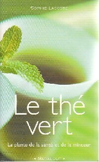 Livrenpoche : Le thé vert - Sophie Lacoste - Livre