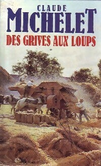 Livrenpoche : Des grives aux loups - Claude Michelet - Livre