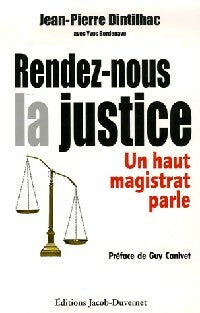 Rendez-nous la justice - Jean-Pierre Dintilhac -  Quelle France demain ? - Livre