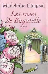 Livrenpoche : Les roses de Bagatelle - M Chapsal - Livre