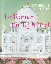 Livrenpoche : Le roman du Taj Mahal - Catherine Clément - Livre