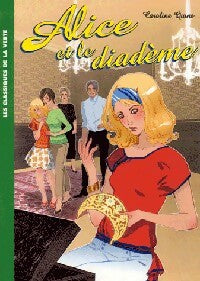 Livrenpoche : Alice et le diadème - Caroline Quine - Livre