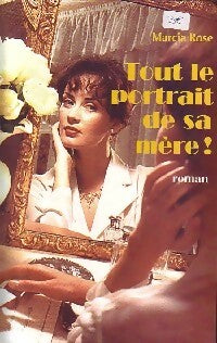 Livrenpoche : Tout le portrait de sa mère - Marcia Rose - Livre