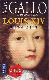 Livrenpoche : Louis XIV Tome I : Le Roi-Soleil - Max Gallo - Livre