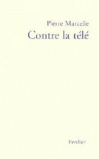 Livrenpoche : Contre la télé - Pierre Marcelle - Livre