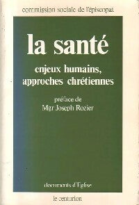 Livrenpoche : La santé. Enjeux humains, approches chrétiennes - Joseph Rozier - Livre