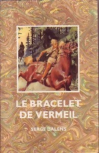 Livrenpoche : Le bracelet de vermeil - Serge Dalens - Livre
