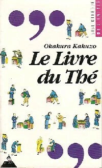 Livrenpoche : Le livre du thé - Kakuzo Okakura - Livre