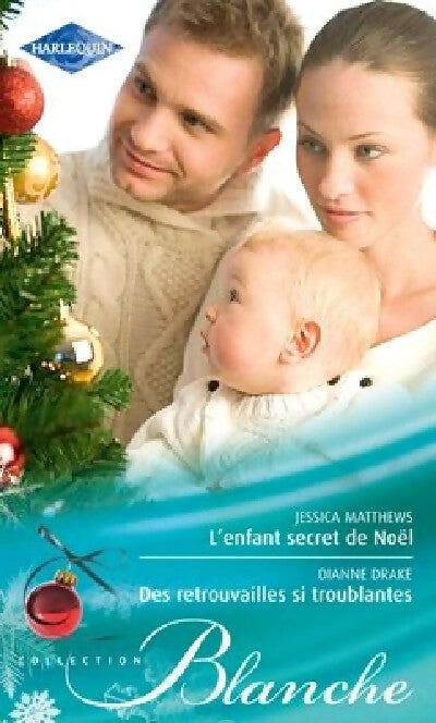Livrenpoche : L'enfant secret de Noël / Des retrouvailles si troublantes - Jessica Matthews, Dianne Drake - Livre