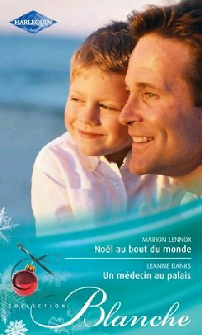 Livrenpoche : Noël au bout du monde / Un médecin au palais - Marion Lennox, Leanne Banks - Livre