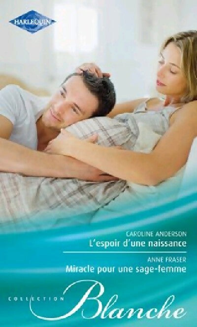 Livrenpoche : L'espoir d'une naissance / Miracle pour une sage-femme - Caroline Anderson, Anne Fraser - Livre