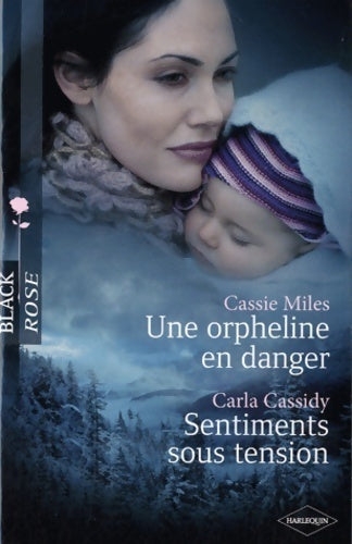 Livrenpoche : Une orpheline en danger / Sentiments sous tension - Carla Cassidy, Cassie Miles - Livre