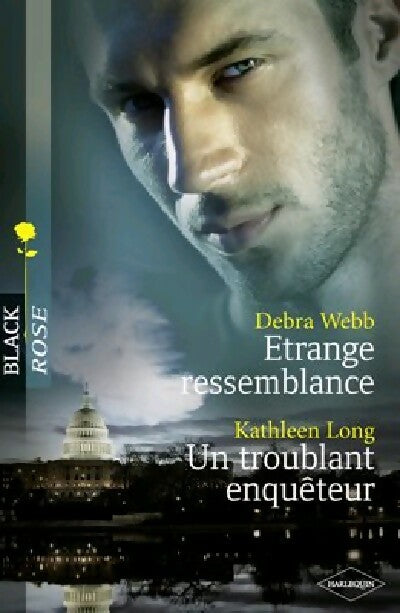 Etrange ressemblance / Un troublant enquêteur - Debra Webb ; Kathleen Long -  Black Rose - Livre