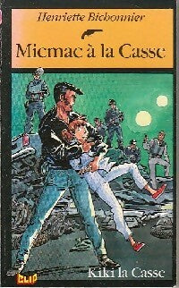 Livrenpoche : Micmac à la casse : kiki la casse - Henriette Bichonnier - Livre