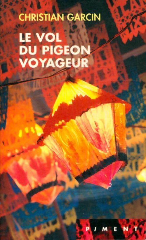 Livrenpoche : Le vol du pigeon voyageur - Christian Garcin - Livre